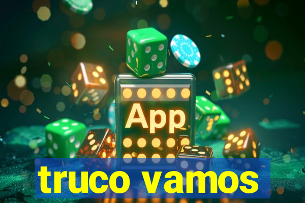truco vamos